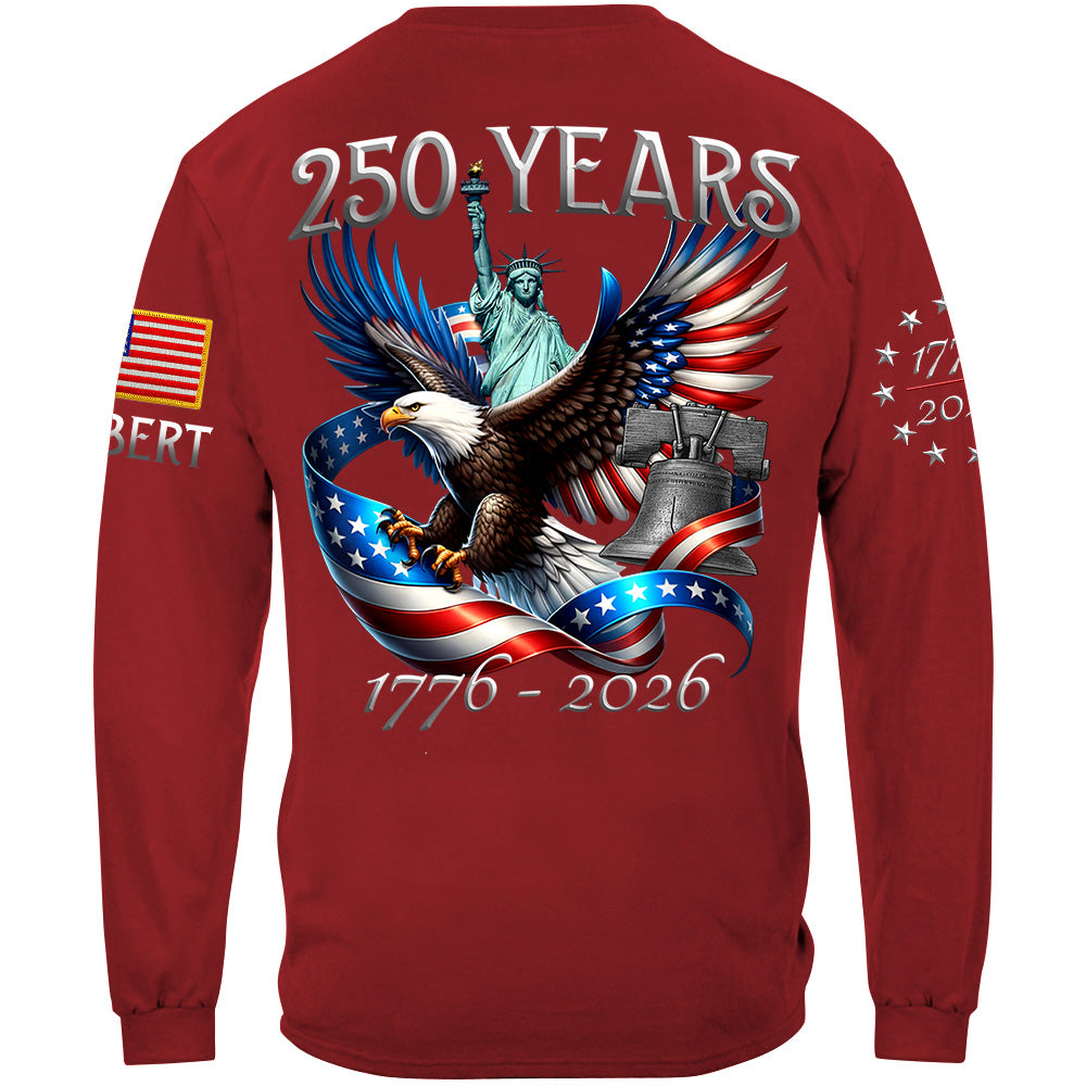 250 Years 1776-2026 Custom Shirt For Honor the Nation 250 Years Freedom Aniversary Shirt For US Patriot H2511