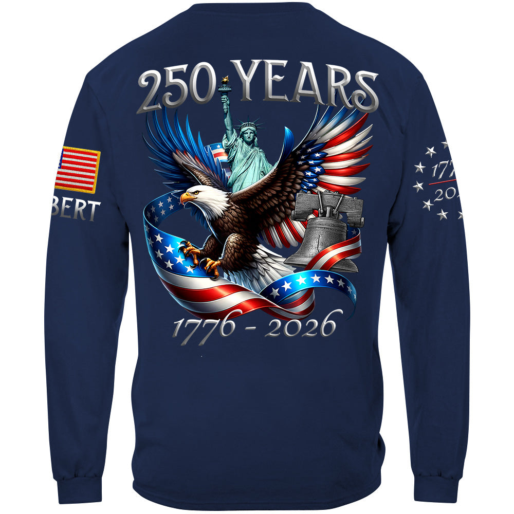 250 Years 1776-2026 Custom Shirt For Honor the Nation 250 Years Freedom Aniversary Shirt For US Patriot H2511