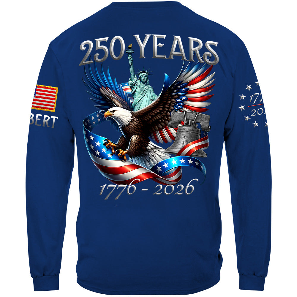 250 Years 1776-2026 Custom Shirt For Honor the Nation 250 Years Freedom Aniversary Shirt For US Patriot H2511