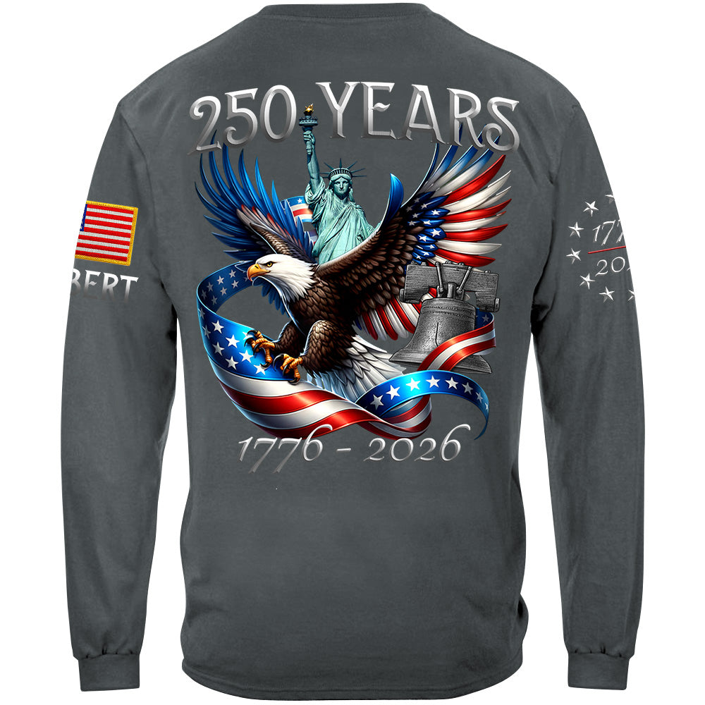 250 Years 1776-2026 Custom Shirt For Honor the Nation 250 Years Freedom Aniversary Shirt For US Patriot H2511