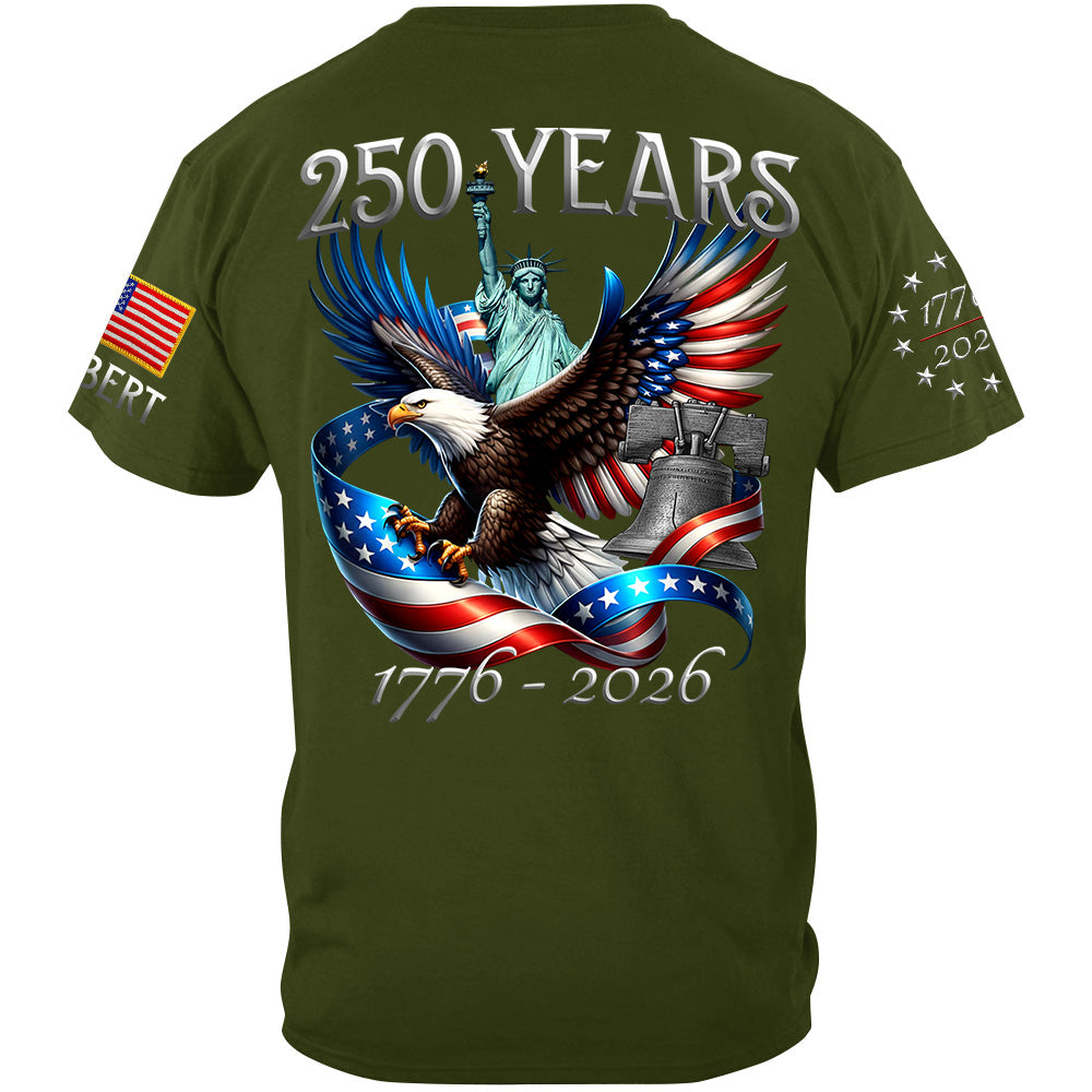 250 Years 1776-2026 Custom Shirt For Honor the Nation 250 Years Freedom Aniversary Shirt For US Patriot H2511