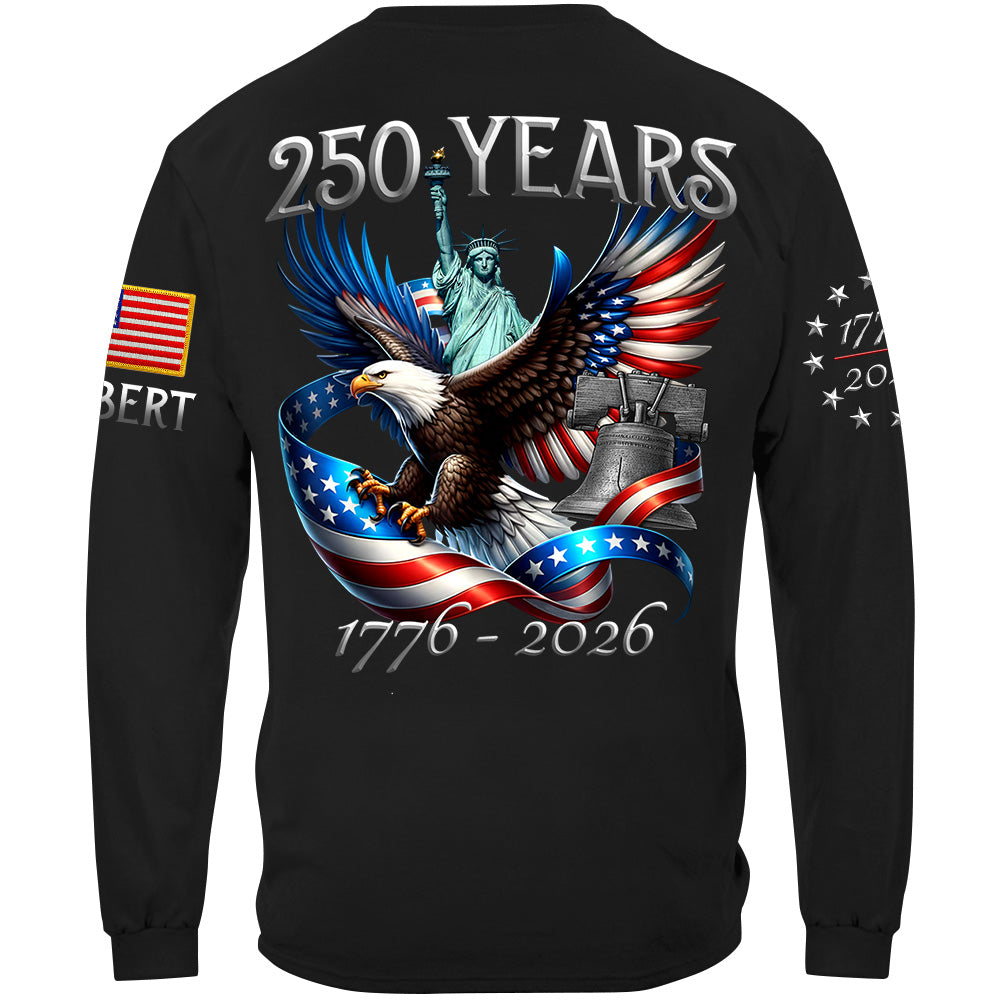 250 Years 1776-2026 Custom Shirt For Honor the Nation 250 Years Freedom Aniversary Shirt For US Patriot H2511