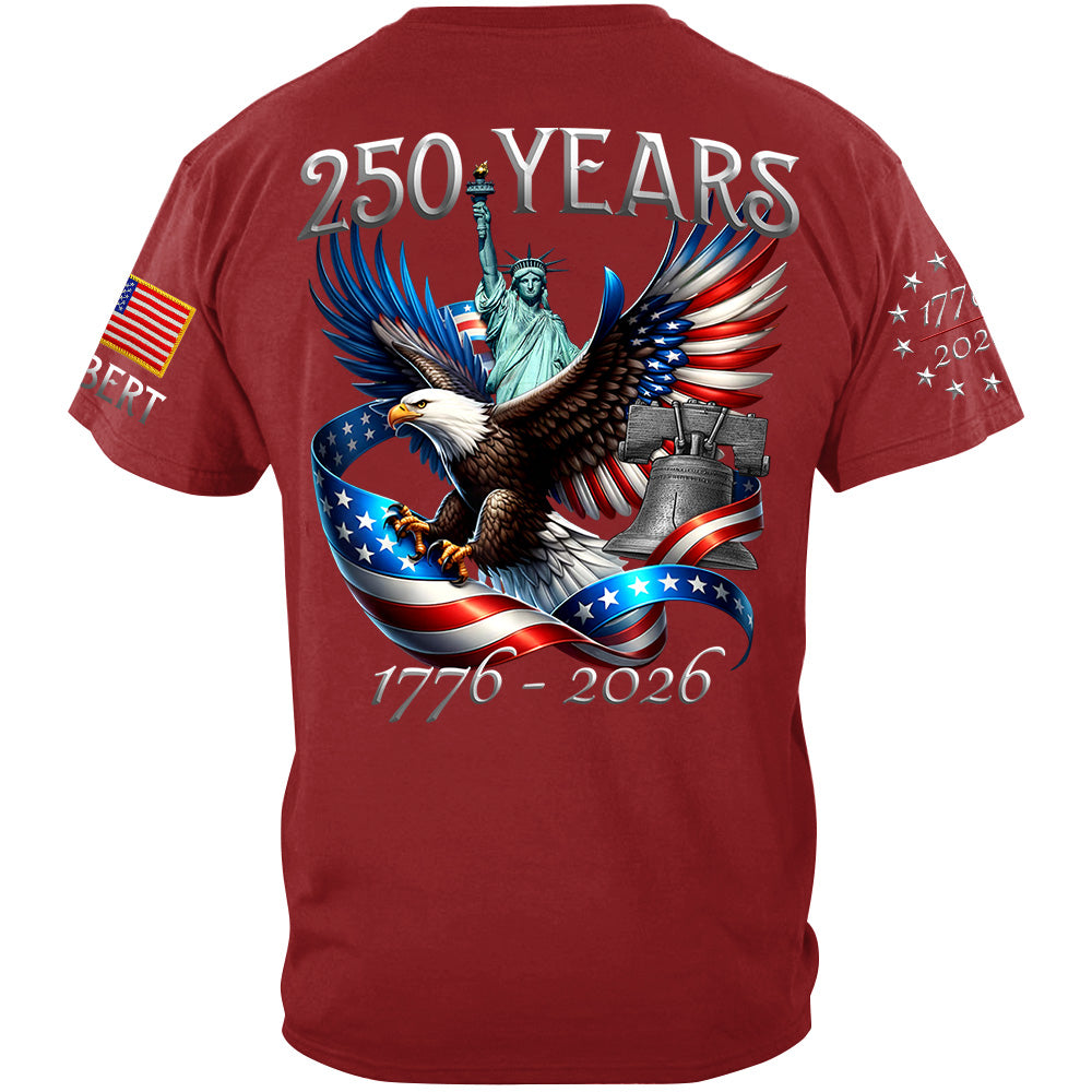 250 Years 1776-2026 Custom Shirt For Honor the Nation 250 Years Freedom Aniversary Shirt For US Patriot H2511