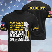 My Son My Soldier My Pride My World Proud Army Mom Dad Custom All Over Print Shirt Hoodie Gift For Military Gradutate Family Member Shirt H2511