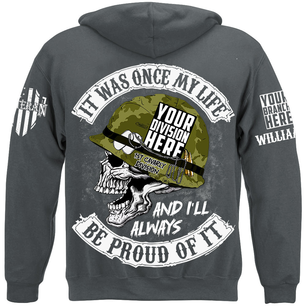 It Was Once My Life And I Will Always Be Proud Of It Custom Shirt For Veteran H2511