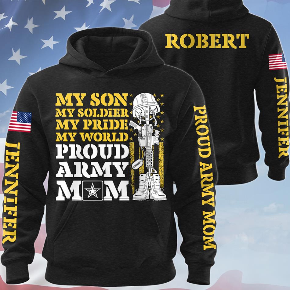 My Son My Soldier My Pride My World Proud Army Mom Dad Custom All Over Print Shirt Hoodie Gift For Military Gradutate Family Member Shirt H2511