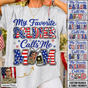 My Favorite Soldier Calls Me Mom Custom Photo Shirt For Proud Military Mom Dad Family 4Th July Shirt H2511 Trna