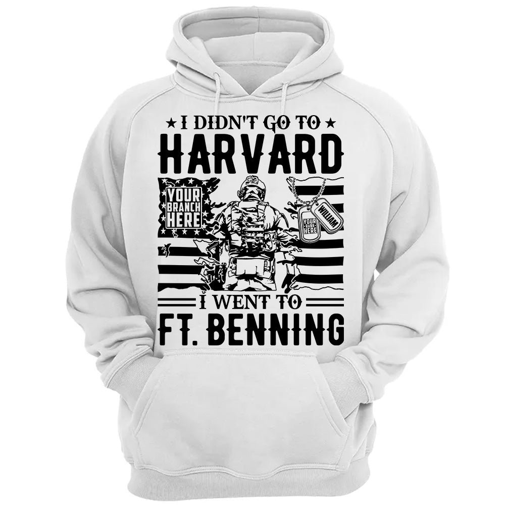 Premium Shirt I Didnt Go To Harvard I Went To Ft Benning Personalized Shirt For Veteran Custom Branch And Military Base H2511