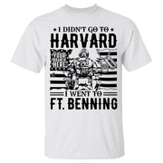 Premium Shirt I Didnt Go To Harvard I Went To Ft Benning Personalized Shirt For Veteran Custom Branch And Military Base H2511