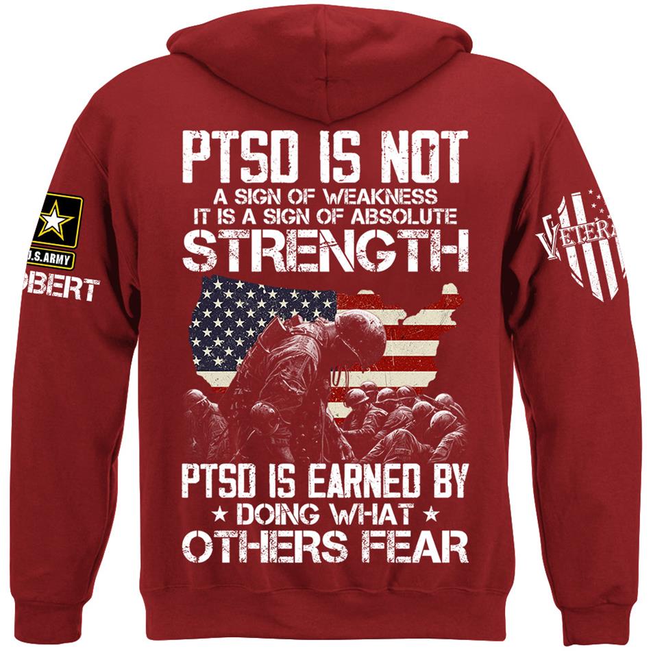 US Veteran PTSD Is Not A Sign Of Weakness PTSD Is Earned By Doing What Others Custom All Military Branch Shirt For Veteran H2511 Trna