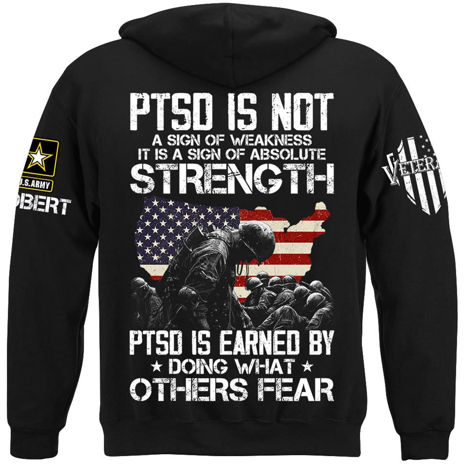 US Veteran PTSD Is Not A Sign Of Weakness PTSD Is Earned By Doing What Others Custom All Military Branch Shirt For Veteran H2511 Trna