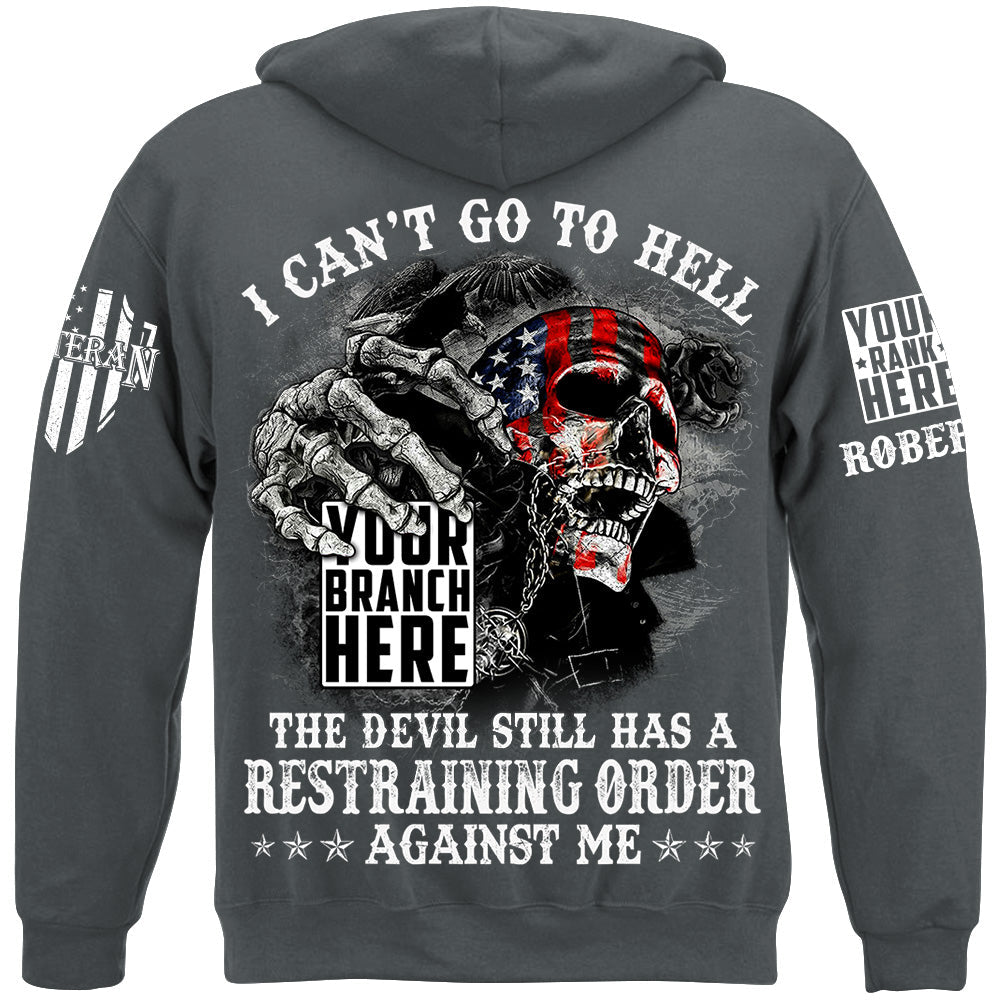 Skull I Can't Go To Hell The Devil Still Has A Restraining Order Against Me Custom Veteran Shirt H2511