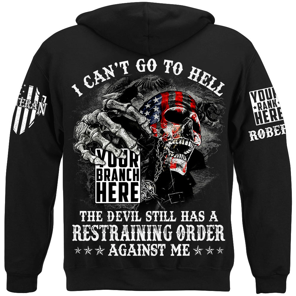 Skull I Can't Go To Hell The Devil Still Has A Restraining Order Against Me Custom Veteran Shirt H2511