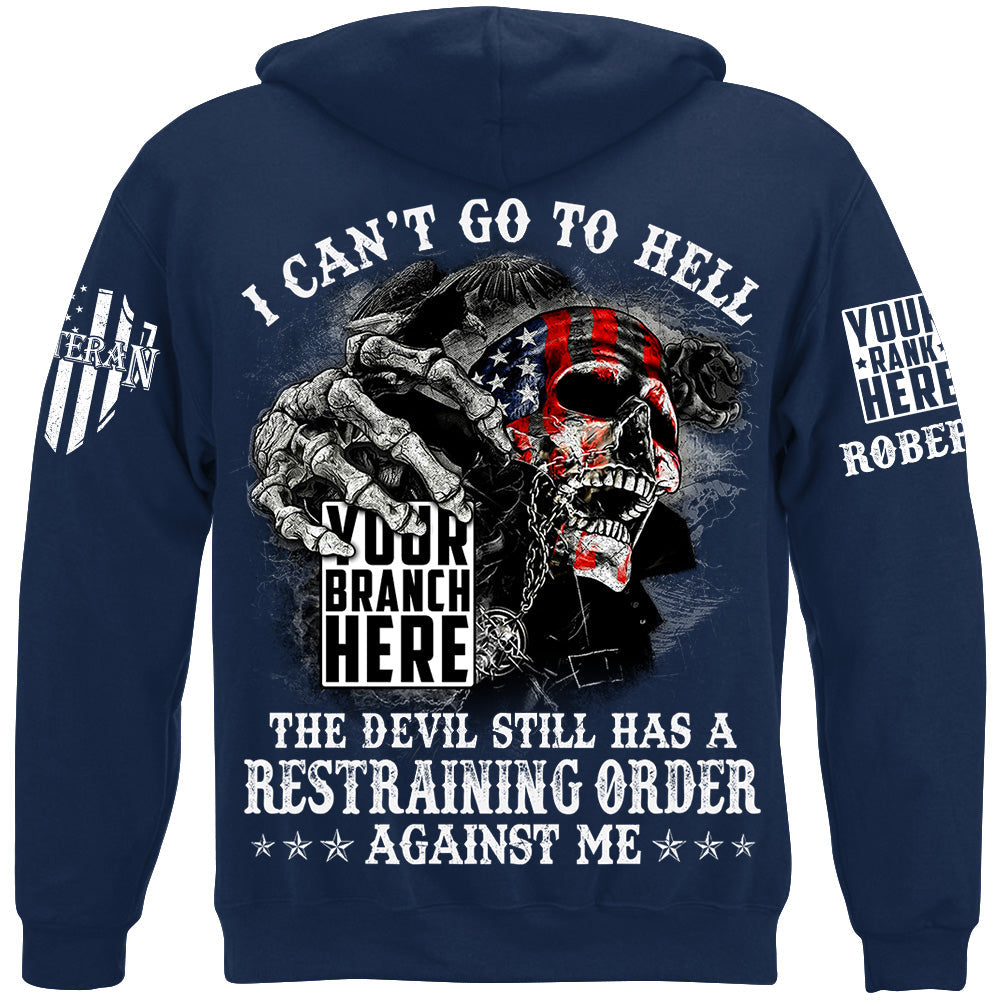 Skull I Can't Go To Hell The Devil Still Has A Restraining Order Against Me Custom Veteran Shirt H2511