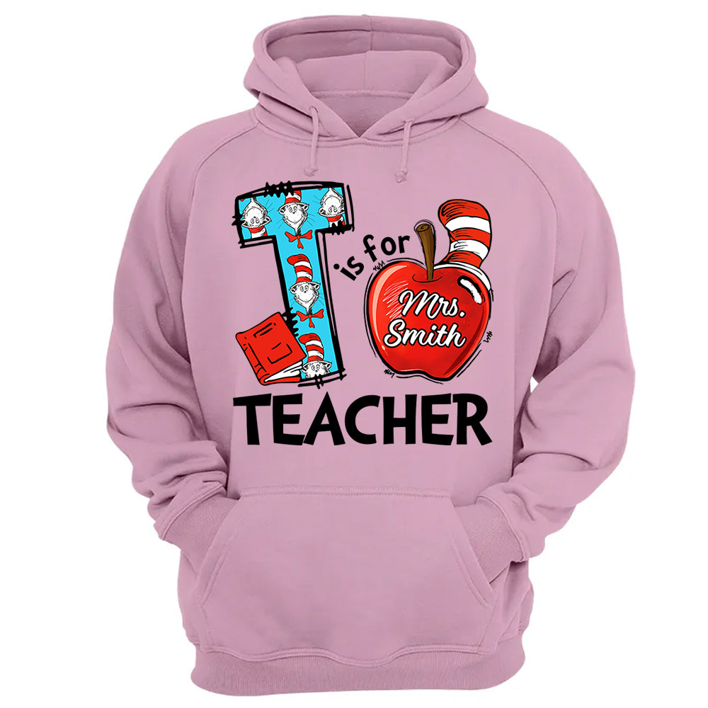 T Is For Teacher Custom Shirt Gift For Teacher Read Across America Custom Shirt H2511 Do99