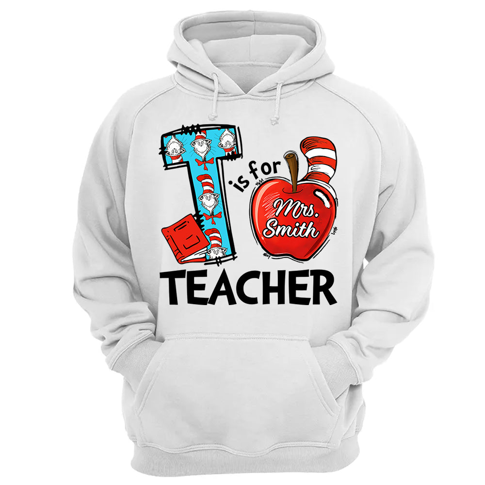 T Is For Teacher Custom Shirt Gift For Teacher Read Across America Custom Shirt H2511 Do99