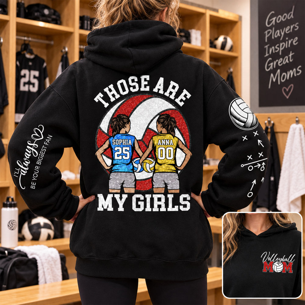 Personalized Those Are My Girls Shirt, Custom Volleyball Mom Shirt, Gift For Sports Mom Gameday T1807 Nh00