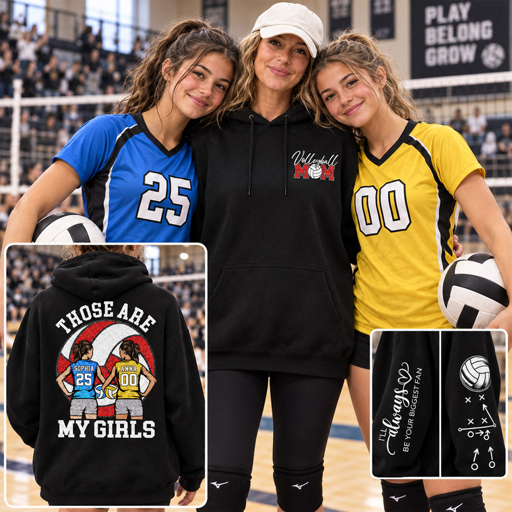 Personalized Those Are My Girls Shirt, Custom Volleyball Mom Shirt, Gift For Sports Mom Gameday T1807 Nh00