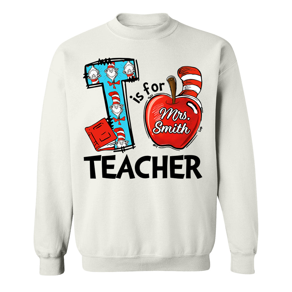 T Is For Teacher Custom Shirt Gift For Teacher Read Across America Custom Shirt H2511 Do99