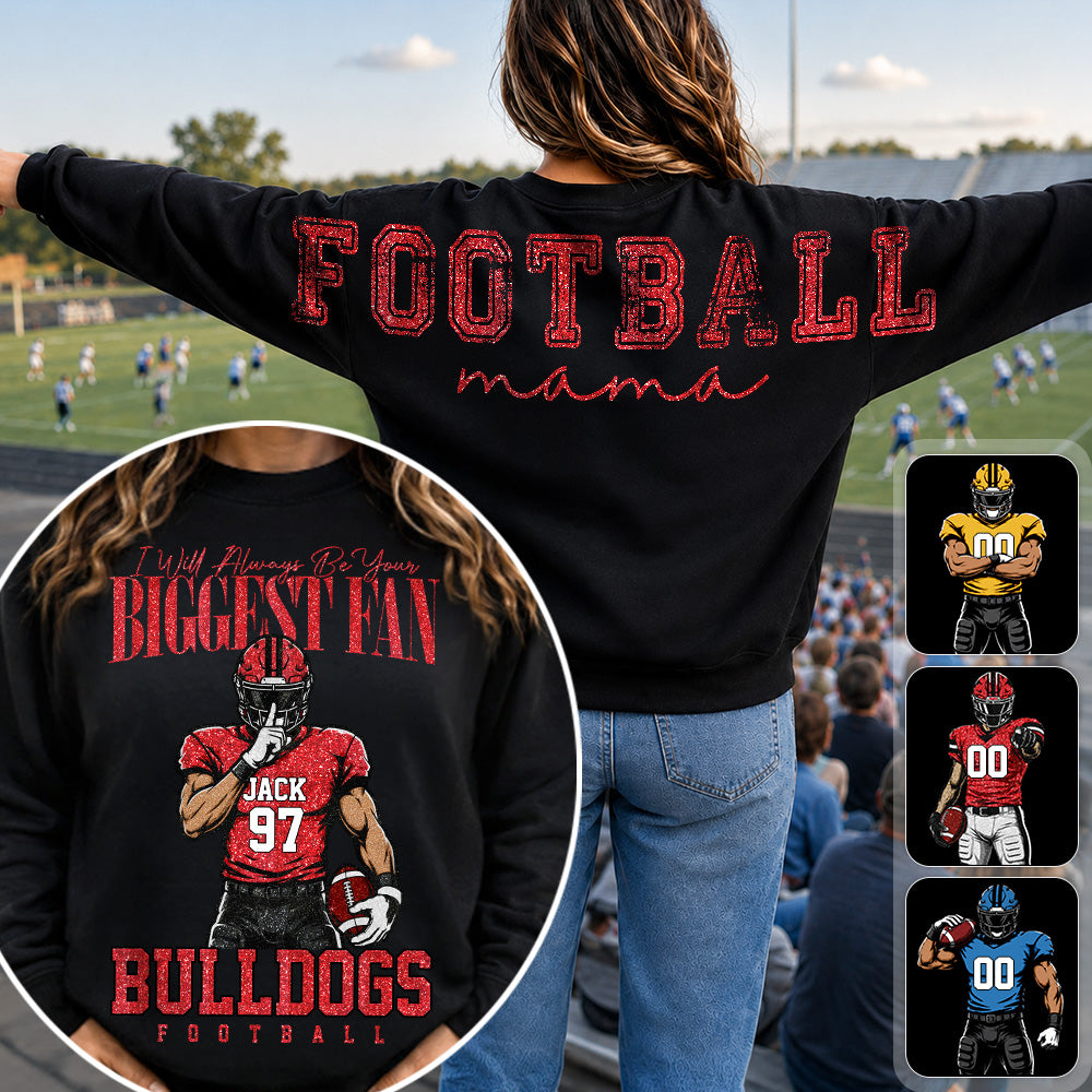 Personalized I Will Always Be Your Biggest Fan, Custom Large Back Graphic And Football PLayer Art Shirt, Gift For Football Mom Family Football Lovers MI209 Hv01