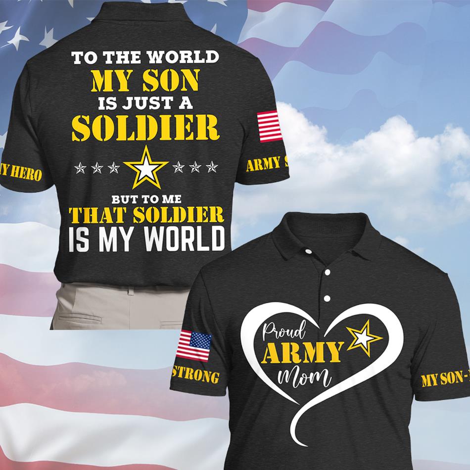 To The World My Son Is Just A Soldier  Proud Army Mom Custom All Over Print Shirt Hoodie Gift For Military Mom Dad Wife Family Members H2511