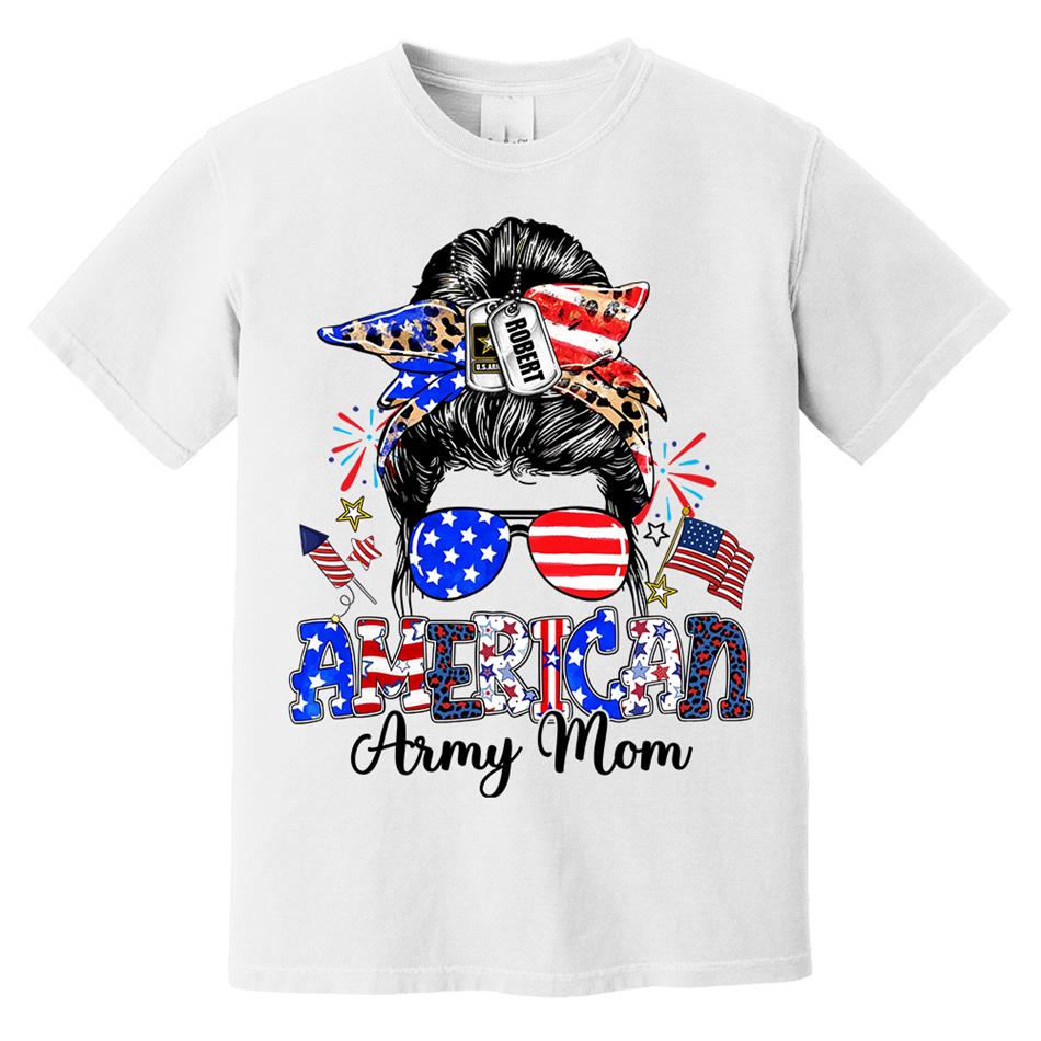 American Army Mom Custom Shirt For Proud Military Mom Sister Wife Grandma 4Th July Shirt H2511 Trna