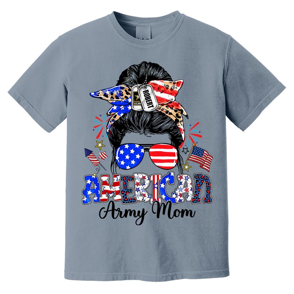 American Army Mom Custom Shirt For Proud Military Mom Sister Wife Grandma 4Th July Shirt H2511 Trna