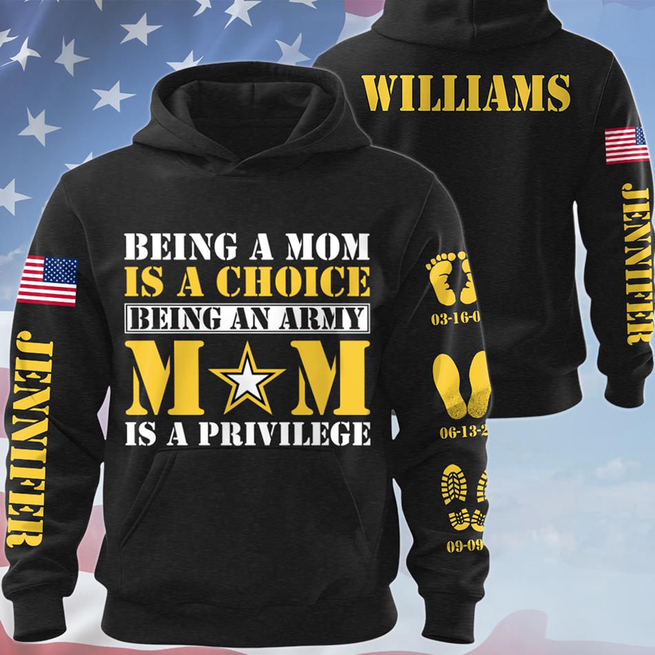 Being A Mom Is A Choice Being An Army Mom Is A Privilege All Over Print Shirt Hoodie Custom Recruit Training Unit Designation Shirt Gift For Military Family Members H2511