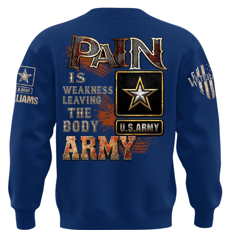 Pain Is Weakness Leaving The Body Custom Shirt For Proud Veteran Soldier Shirt H2511 Trna