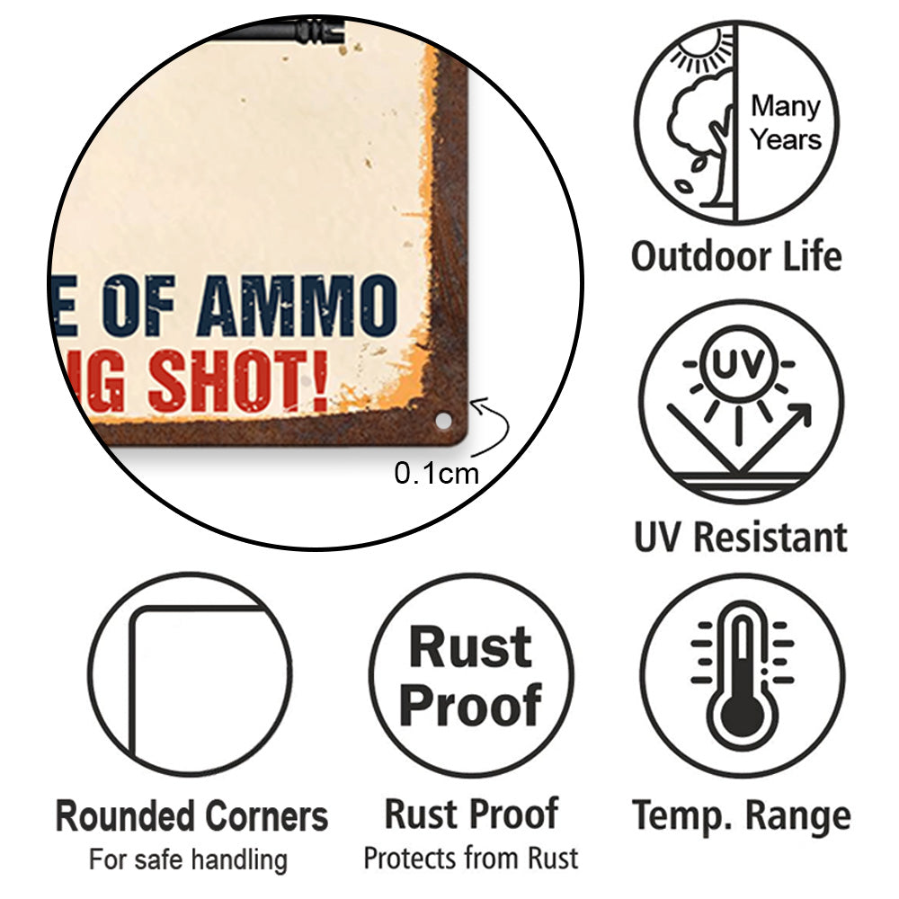 Warning Due To The Price Increase Of Ammo Do Not Expect A Warning Shot Personalized Metal Sign For Veteran H2511