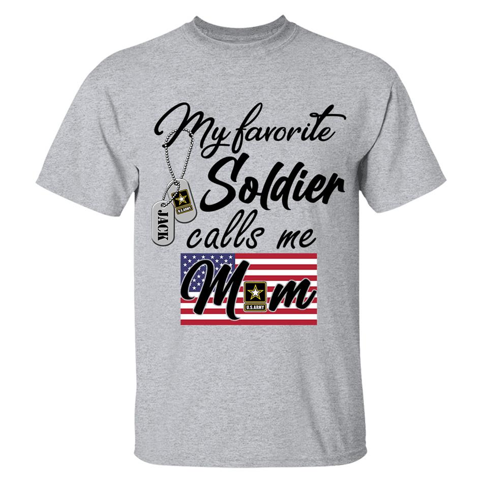 My Favorite Soldier Calls Me Mom Custom Shirt For All Military Branches Mom Dad Wife... All Family Members Shirt H2511 Trna