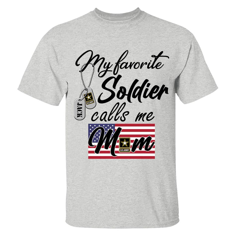 My Favorite Soldier Calls Me Mom Custom Shirt For All Military Branches Mom Dad Wife... All Family Members Shirt H2511 Trna