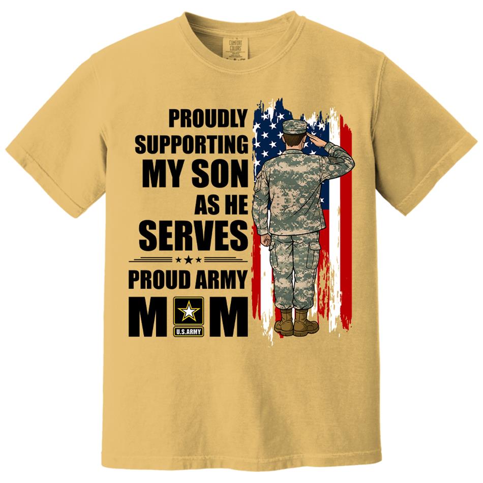 Proudly Supporting My Son As He Serves Proud Army Mom Custom Shirt For Proud Military Mom Dad Wife Sister H2511 Trna