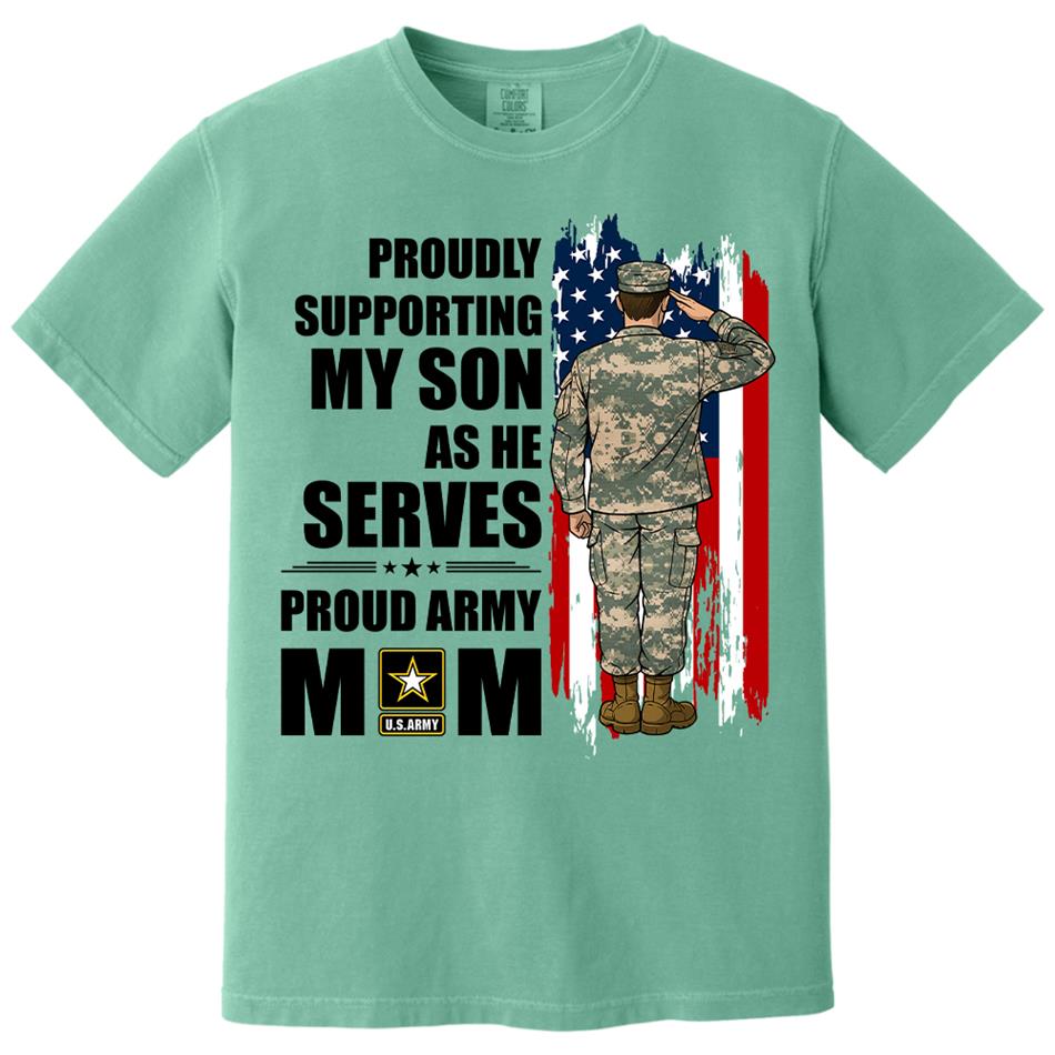 Proudly Supporting My Son As He Serves Proud Army Mom Custom Shirt For Proud Military Mom Dad Wife Sister H2511 Trna