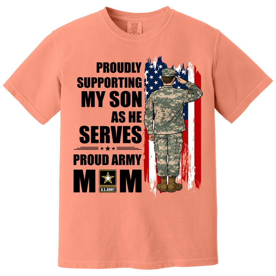 Proudly Supporting My Son As He Serves Proud Army Mom Custom Shirt For Proud Military Mom Dad Wife Sister H2511 Trna