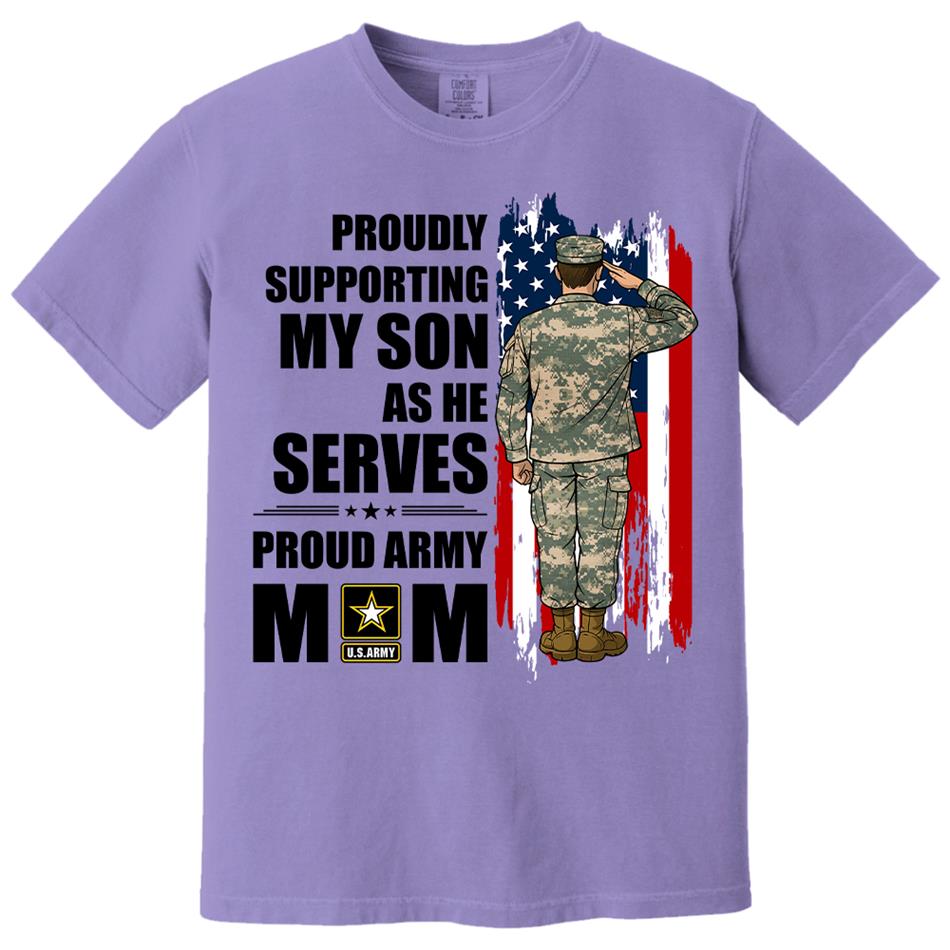 Proudly Supporting My Son As He Serves Proud Army Mom Custom Shirt For Proud Military Mom Dad Wife Sister H2511 Trna