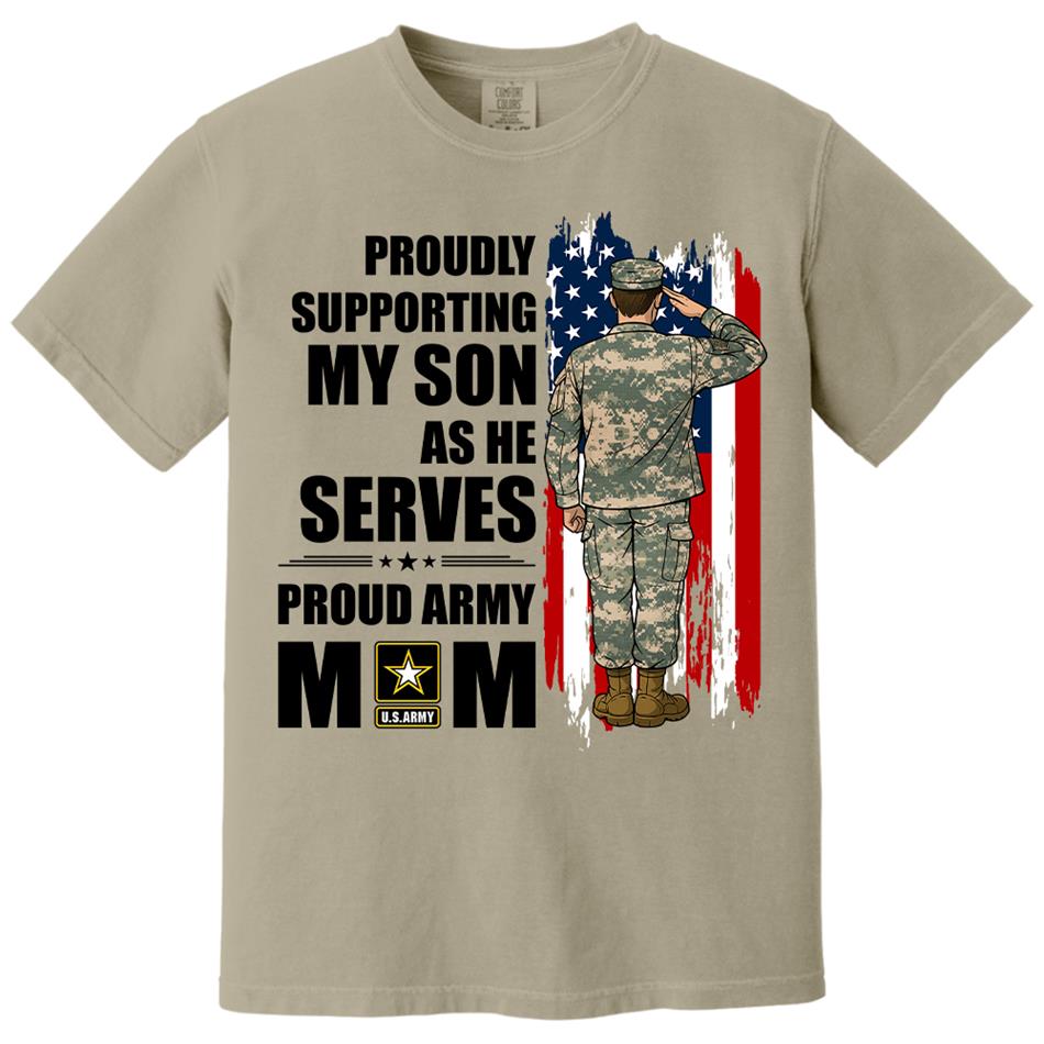 Proudly Supporting My Son As He Serves Proud Army Mom Custom Shirt For Proud Military Mom Dad Wife Sister H2511 Trna