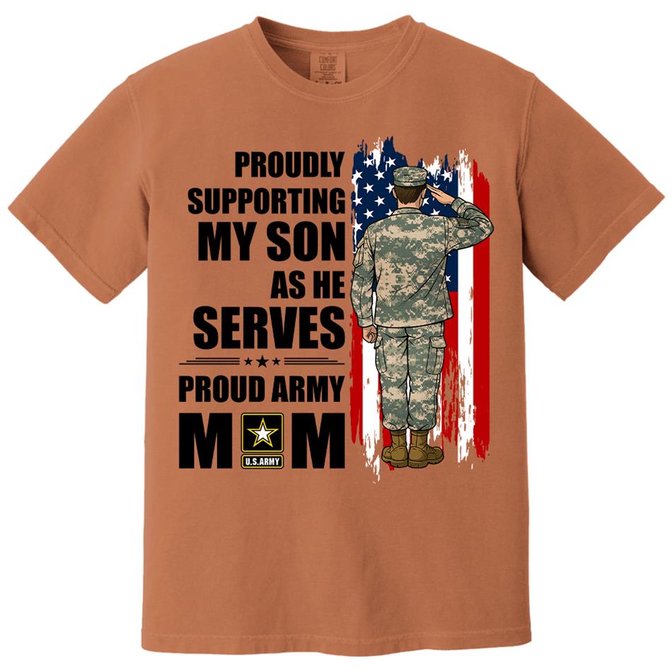 Proudly Supporting My Son As He Serves Proud Army Mom Custom Shirt For Proud Military Mom Dad Wife Sister H2511 Trna