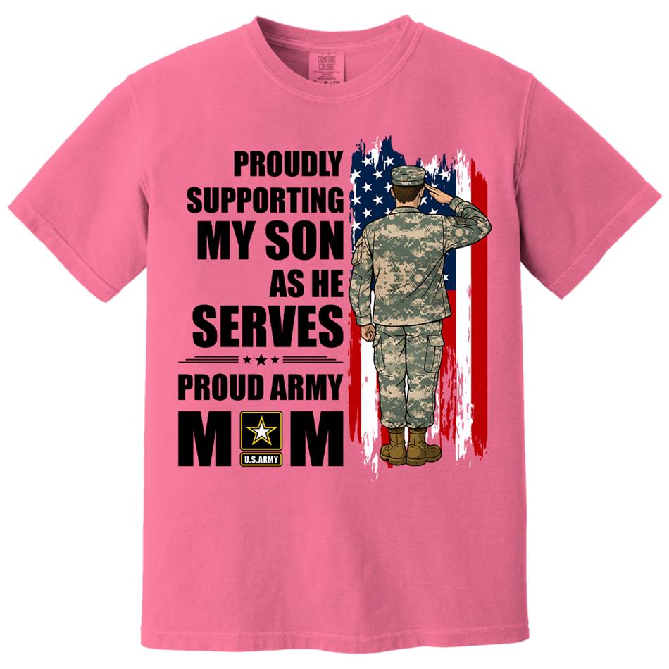 Proudly Supporting My Son As He Serves Proud Army Mom Custom Shirt For Proud Military Mom Dad Wife Sister H2511 Trna