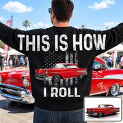 This Is How I Roll - Custom Car Photo Shirt - Gift For Car Lover A2110 T24