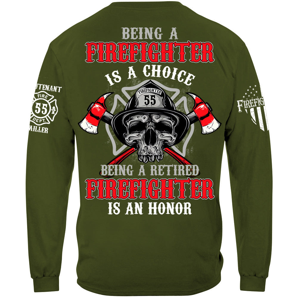 Being A Firefighter Is A Choice Being A Retired Firefighter Is An Honor Custom Shirt For Firefighter Firemen Shirt H2511