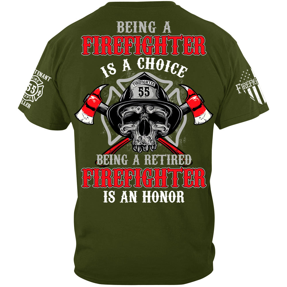 Being A Firefighter Is A Choice Being A Retired Firefighter Is An Honor Custom Shirt For Firefighter Firemen Shirt H2511
