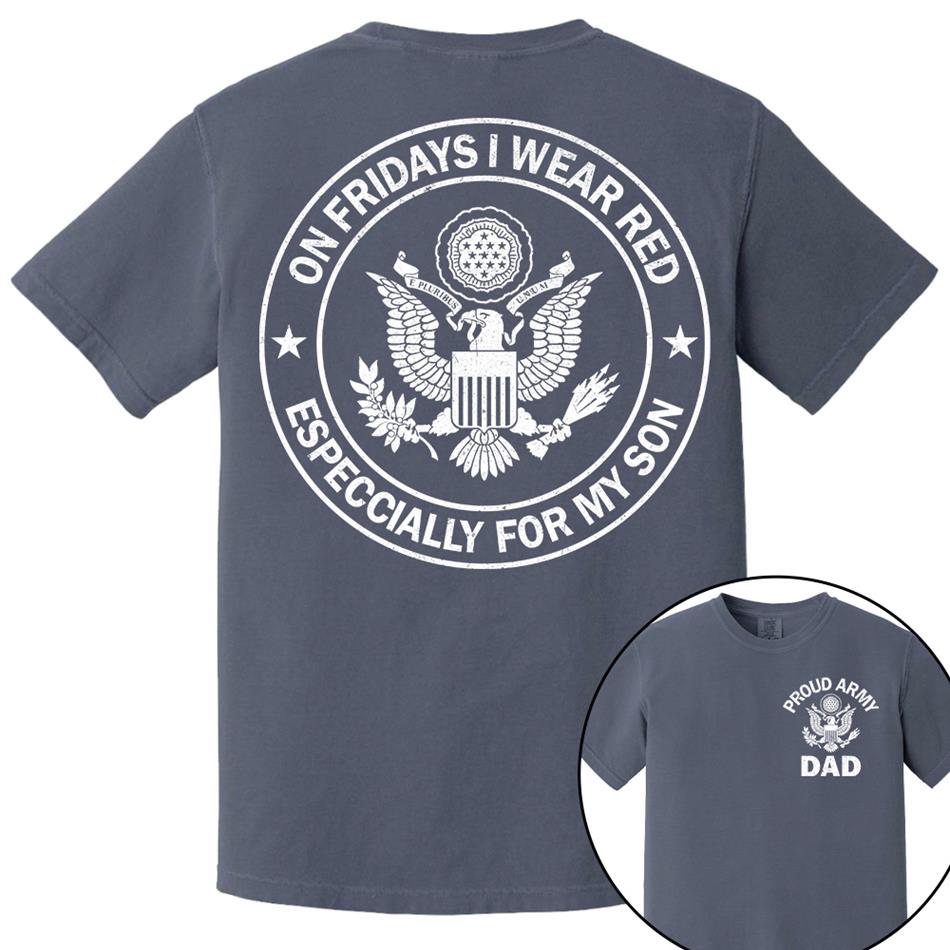 On Fridays I Wear Red Especcially For My Son Proud Army Dad Custom Support Our Troops Shirt For Proud Military Dad Mom Family Member Shirt H2511 Trna