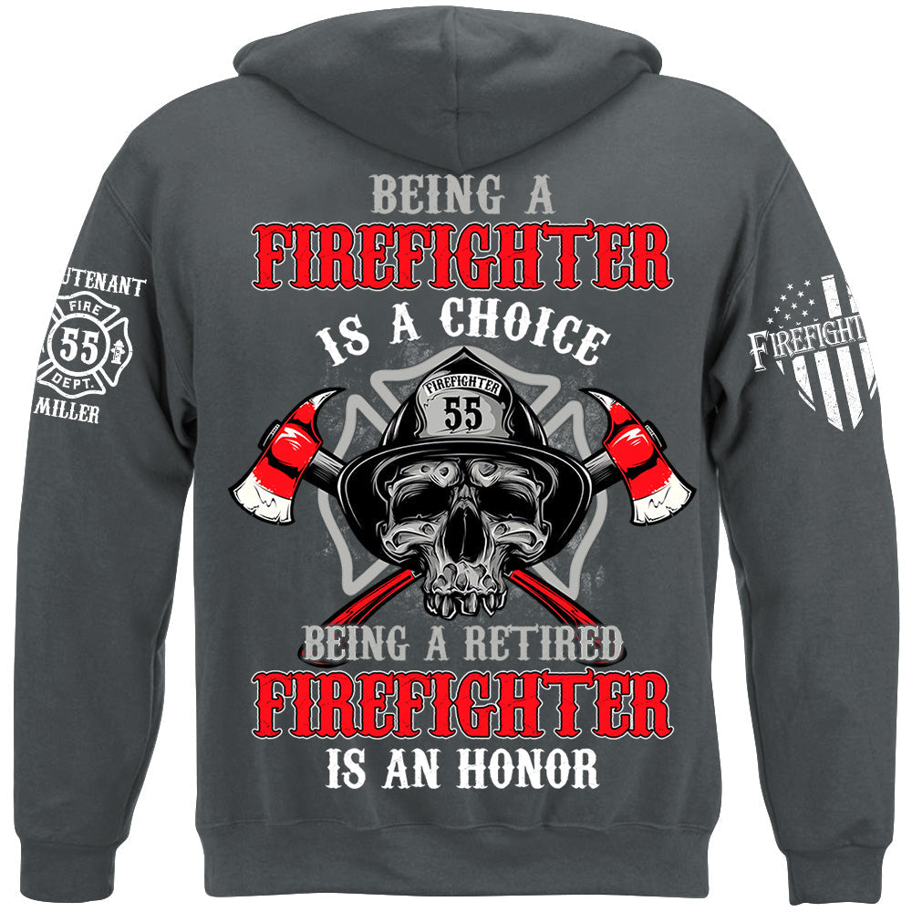 Being A Firefighter Is A Choice Being A Retired Firefighter Is An Honor Custom Shirt For Firefighter Firemen Shirt H2511