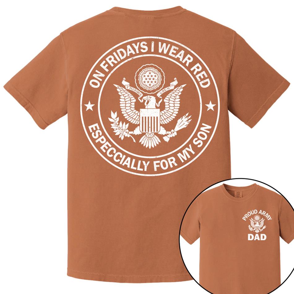 On Fridays I Wear Red Especcially For My Son Proud Army Dad Custom Support Our Troops Shirt For Proud Military Dad Mom Family Member Shirt H2511 Trna