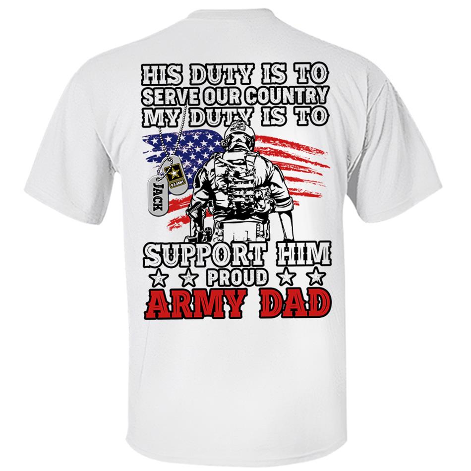 His Duty Is To Serve Our Country My Duty Is To Support Him Proud Army Mom Dad Custom Shirt For Military Mom Dad... 4th July Shirt H2511 Trna