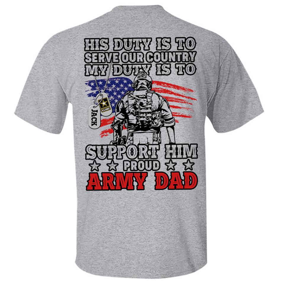 His Duty Is To Serve Our Country My Duty Is To Support Him Proud Army Mom Dad Custom Shirt For Military Mom Dad... 4th July Shirt H2511 Trna