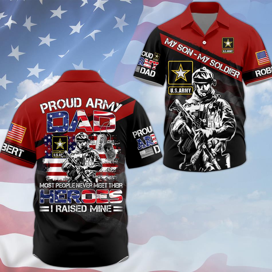 Proud Army Dad Mom Most People Never Meet Their Heroes I Raised Mine Personalized All Over Print Shirt For US Military Dad Mom Family Members H2511 Trna