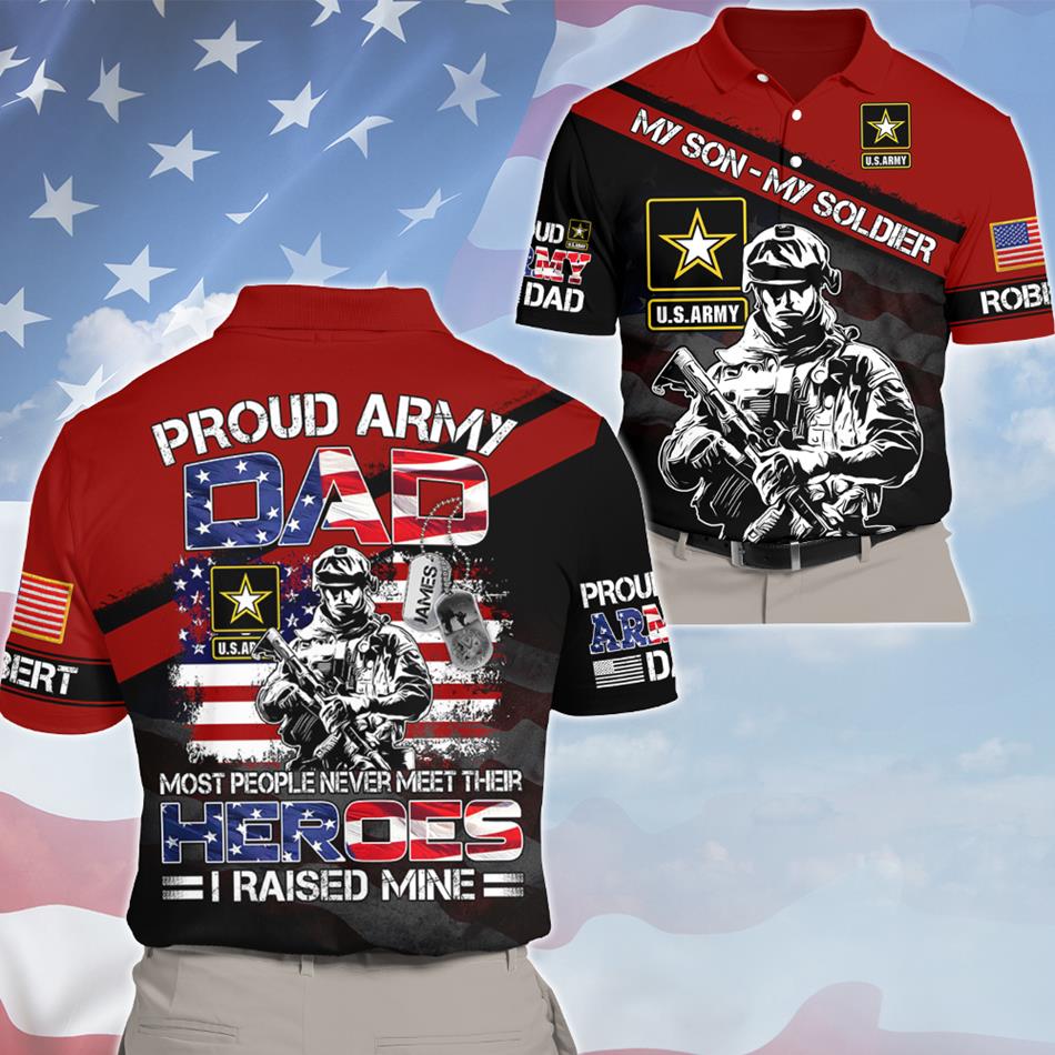 Proud Army Dad Mom Most People Never Meet Their Heroes I Raised Mine Personalized All Over Print Shirt For US Military Dad Mom Family Members H2511 Trna