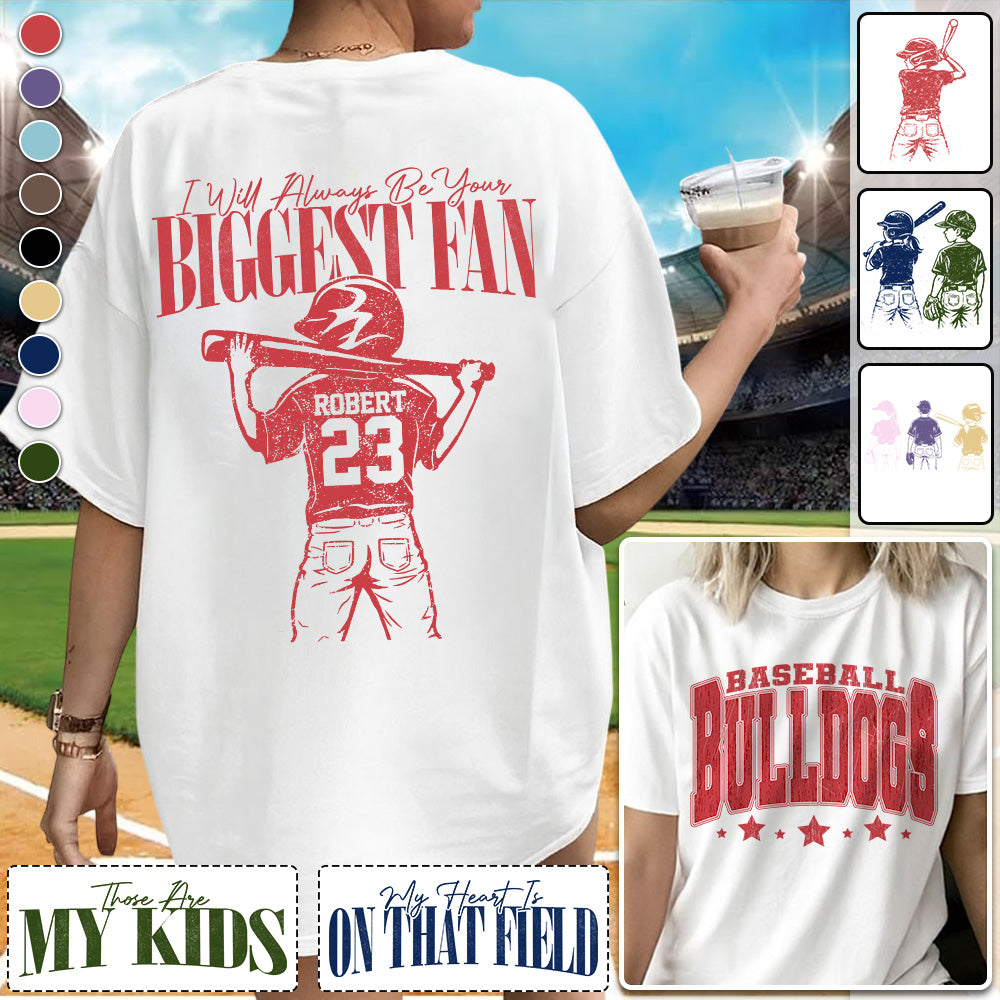 Custom I'll Always Be Your Biggest Fan, Baseball Mom Shirt, Baseball Team Name L0411 VH01